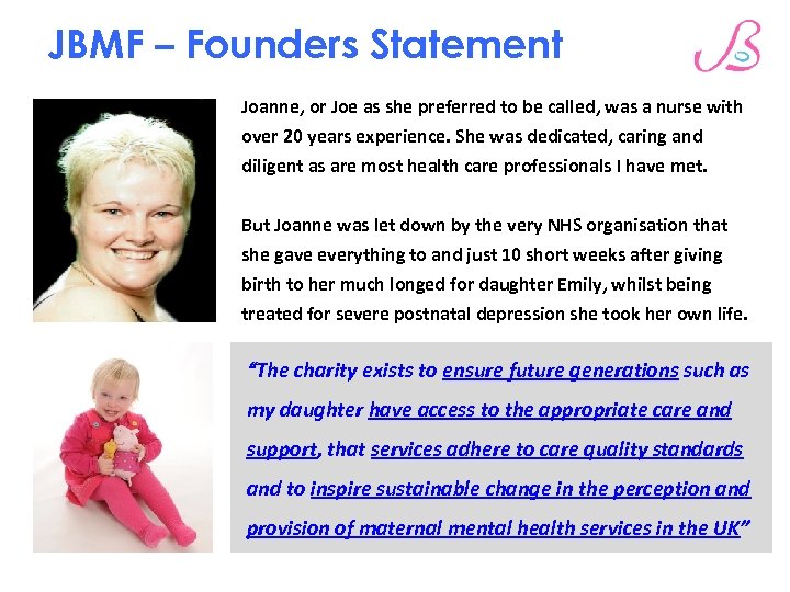 JBMF – Founders Statement Joanne, or Joe as she preferred to be called, was