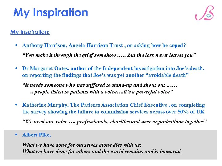 My Inspiration: • Anthony Harrison, Angela Harrison Trust , on asking how he coped?