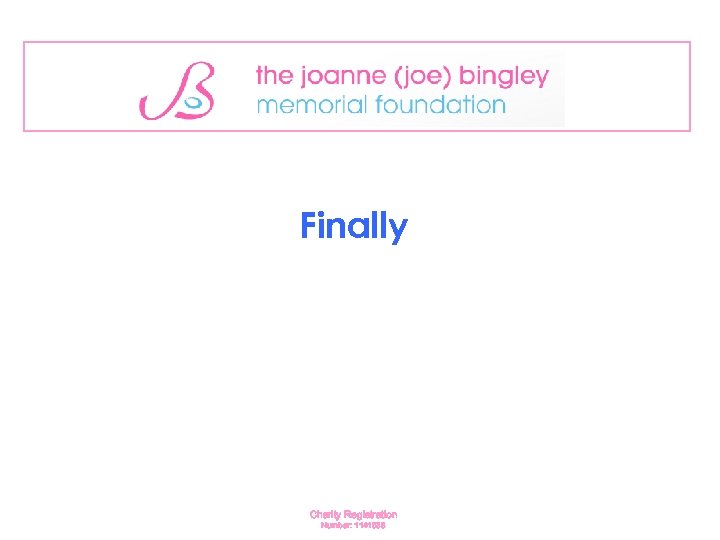 Finally Charity Registration Number: 1141638 