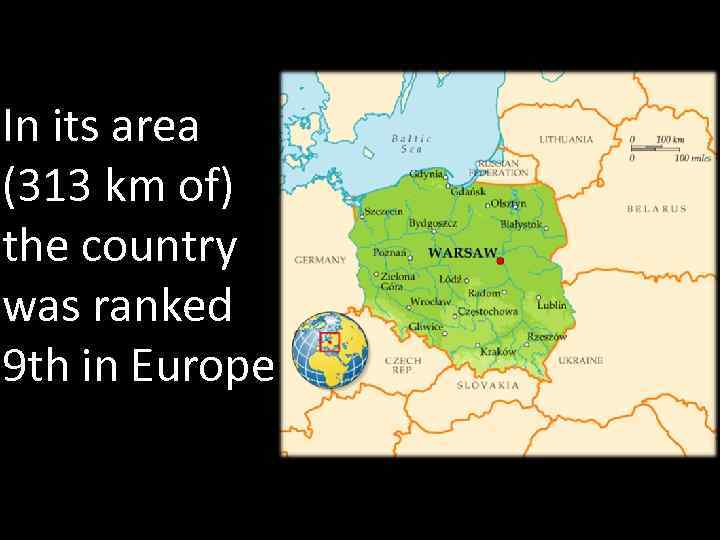 In its area (313 km of) the country was ranked 9 th in Europe