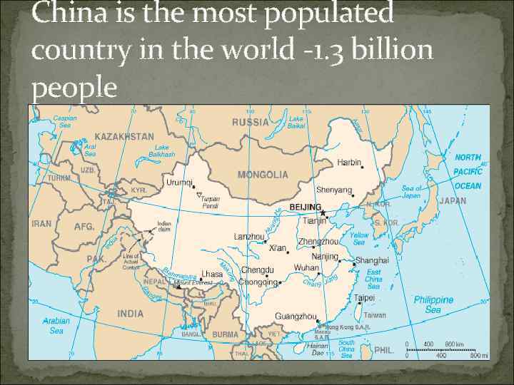China is the most populated country in the world -1. 3 billion people 