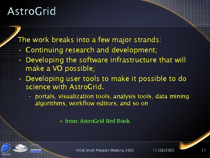 Astro. Grid The work breaks into a few major strands: • Continuing research and