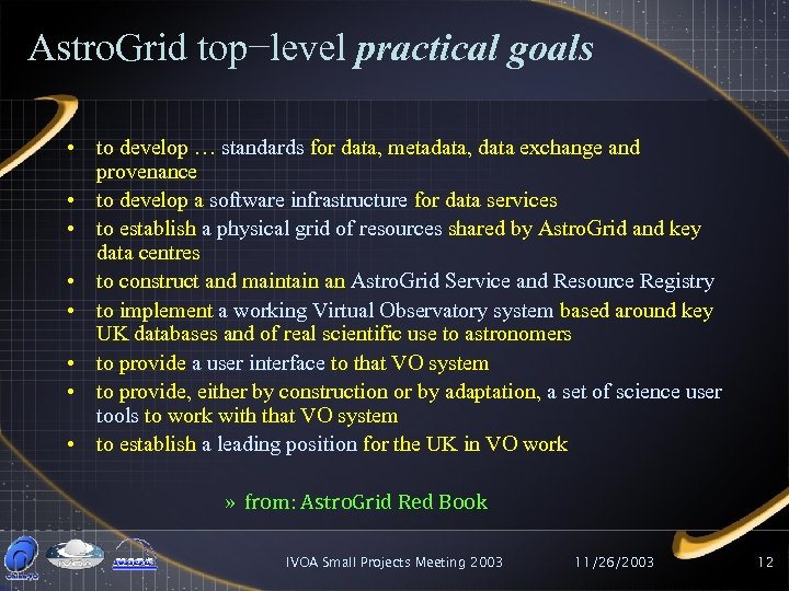 Astro. Grid top−level practical goals • to develop … standards for data, metadata, data
