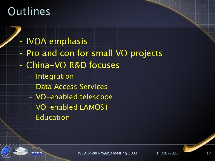 Outlines • IVOA emphasis • Pro and con for small VO projects • China-VO