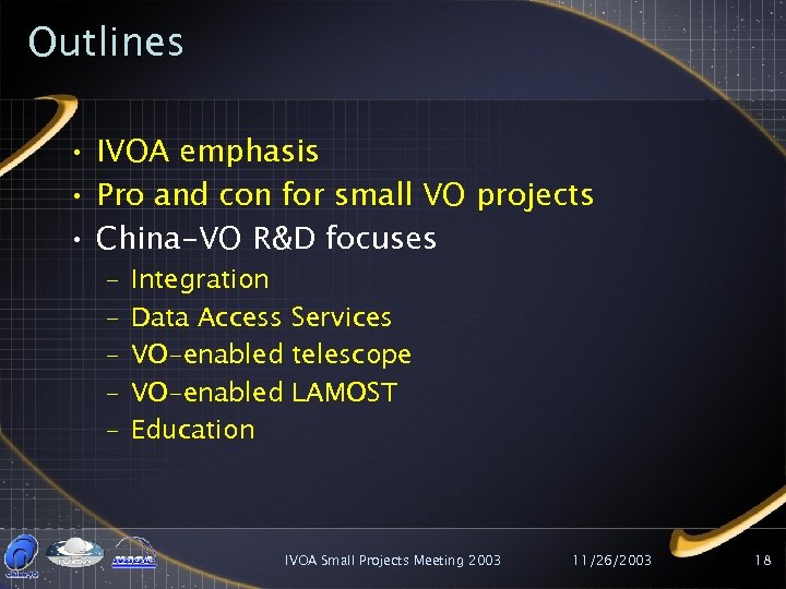 Outlines • IVOA emphasis • Pro and con for small VO projects • China-VO