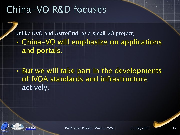 China-VO R&D focuses Unlike NVO and Astro. Grid, as a small VO project, •