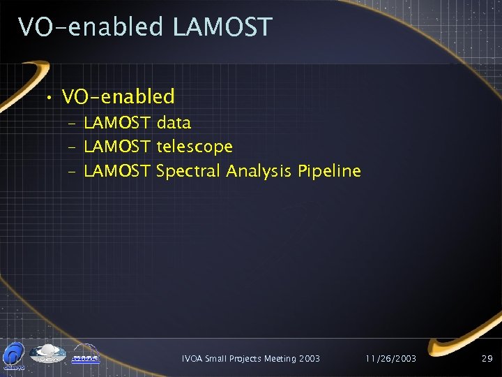 VO-enabled LAMOST • VO-enabled – LAMOST data – LAMOST telescope – LAMOST Spectral Analysis