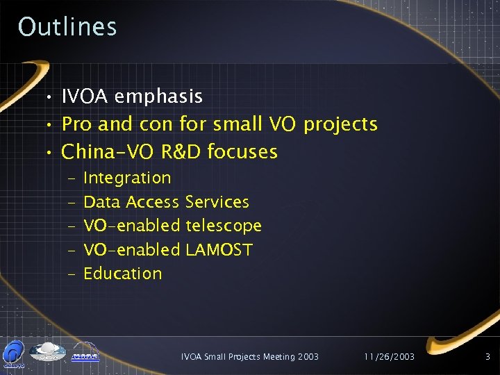 Outlines • IVOA emphasis • Pro and con for small VO projects • China-VO