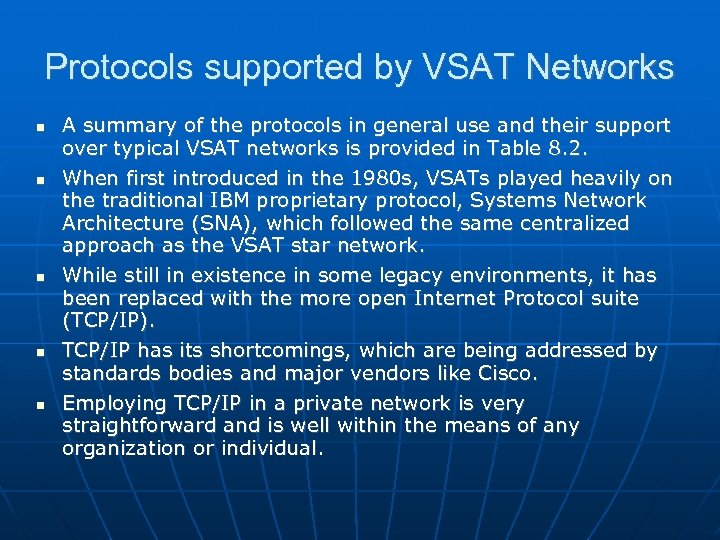Protocols supported by VSAT Networks A summary of the protocols in general use and