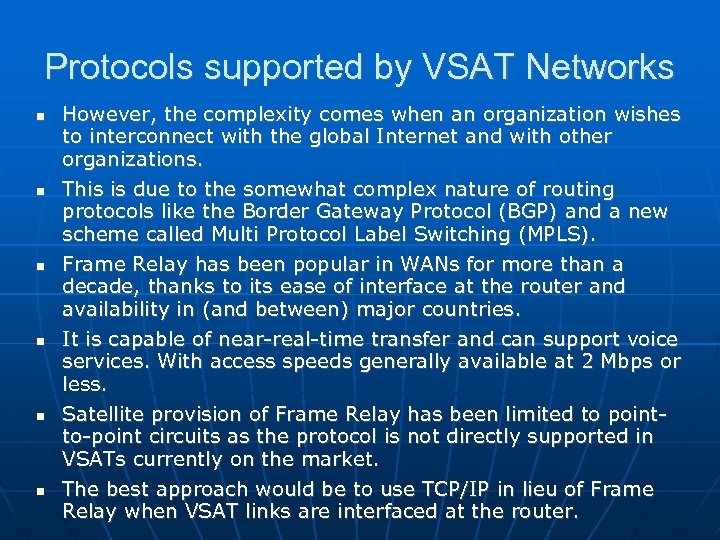 Protocols supported by VSAT Networks However, the complexity comes when an organization wishes to