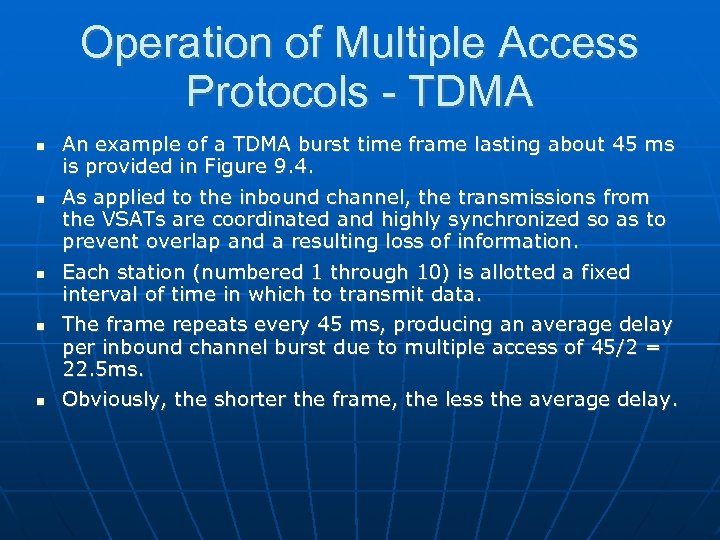 Operation of Multiple Access Protocols - TDMA An example of a TDMA burst time