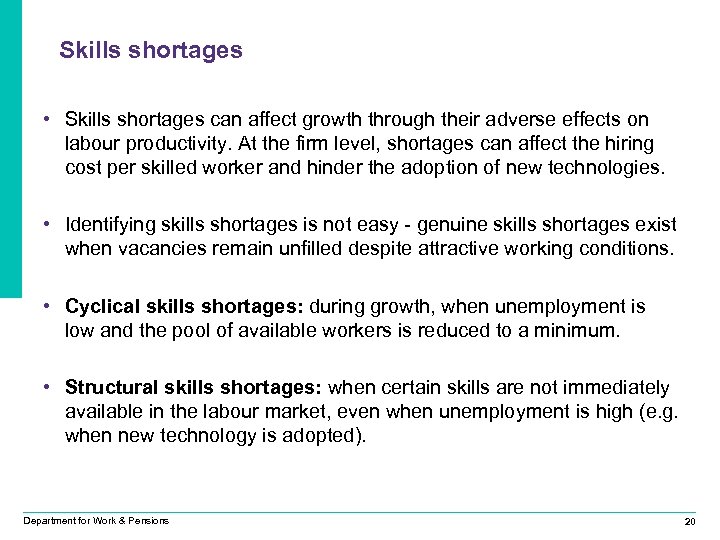 Skills shortages • Skills shortages can affect growth through their adverse effects on labour