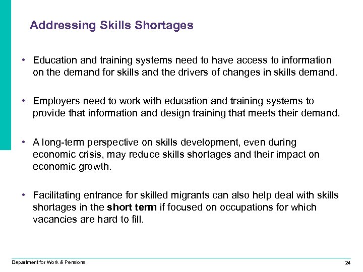 Addressing Skills Shortages • Education and training systems need to have access to information
