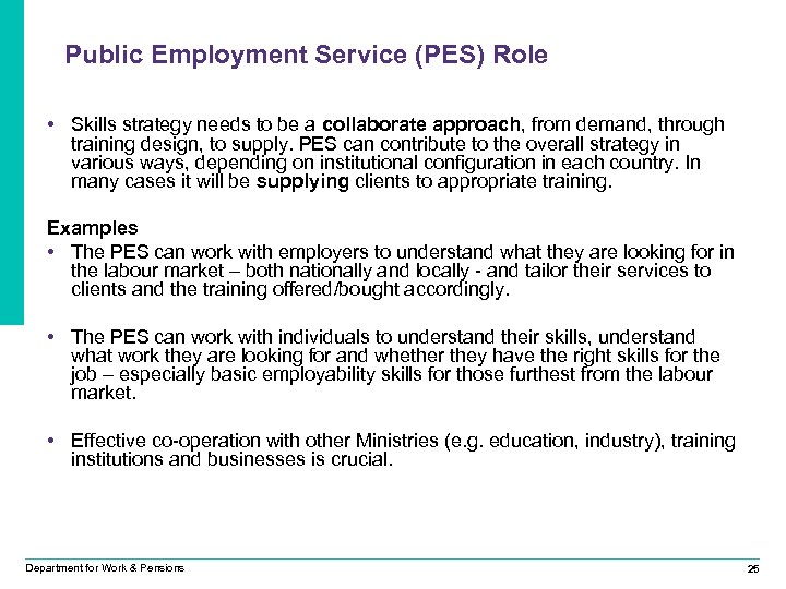 Public Employment Service (PES) Role • Skills strategy needs to be a collaborate approach,
