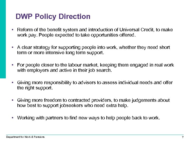 DWP Policy Direction • Reform of the benefit system and introduction of Universal Credit,