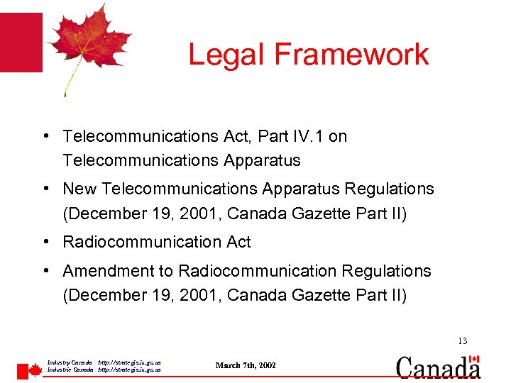 Legal Framework • Telecommunications Act, Part IV. 1 on Telecommunications Apparatus • New Telecommunications