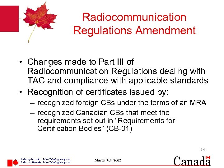 Radiocommunication Regulations Amendment • Changes made to Part III of Radiocommunication Regulations dealing with