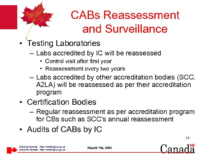 CABs Reassessment and Surveillance • Testing Laboratories – Labs accredited by IC will be