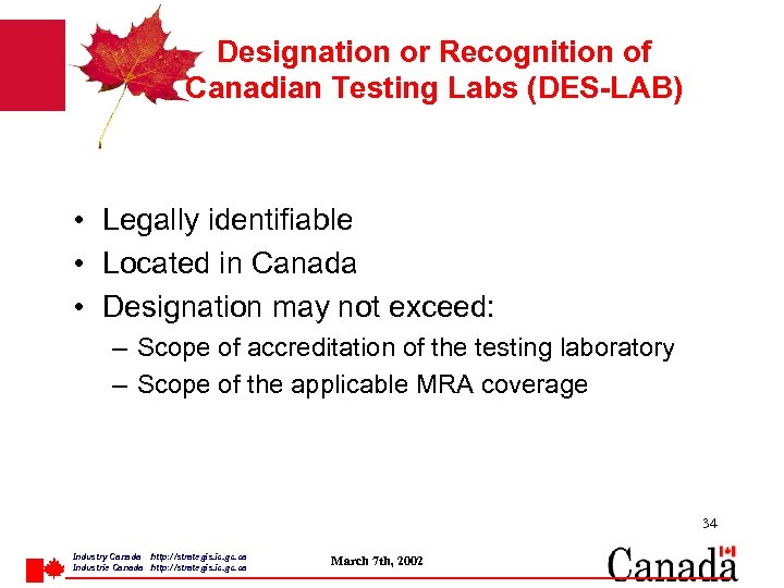 Designation or Recognition of Canadian Testing Labs (DES-LAB) • Legally identifiable • Located in