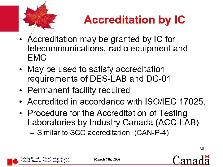 Accreditation by IC • Accreditation may be granted by IC for telecommunications, radio equipment