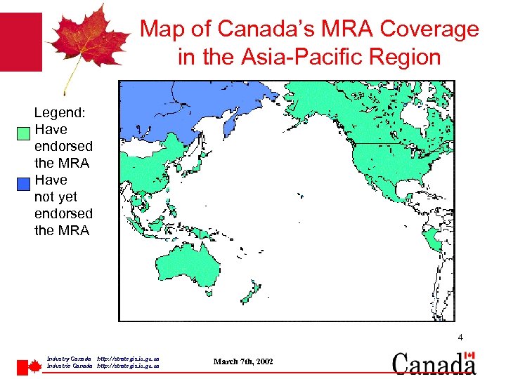 Map of Canada’s MRA Coverage in the Asia-Pacific Region Legend: Have endorsed the MRA