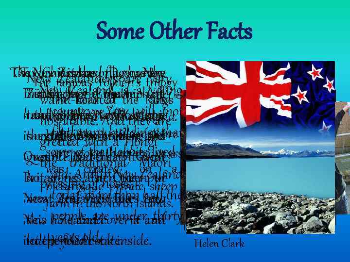 Some Other Facts The. New it is the only country On New Zealanders are