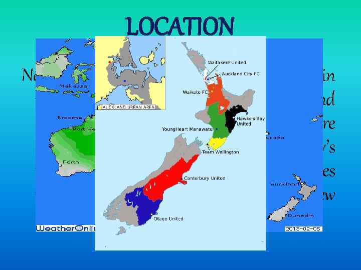 LOCATION New Zealand is country of islands located in the Pacific Ocean. The North