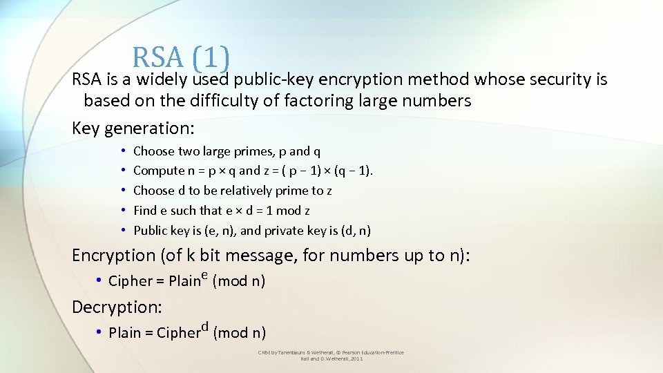 RSA (1) RSA is a widely used public-key encryption method whose security is based