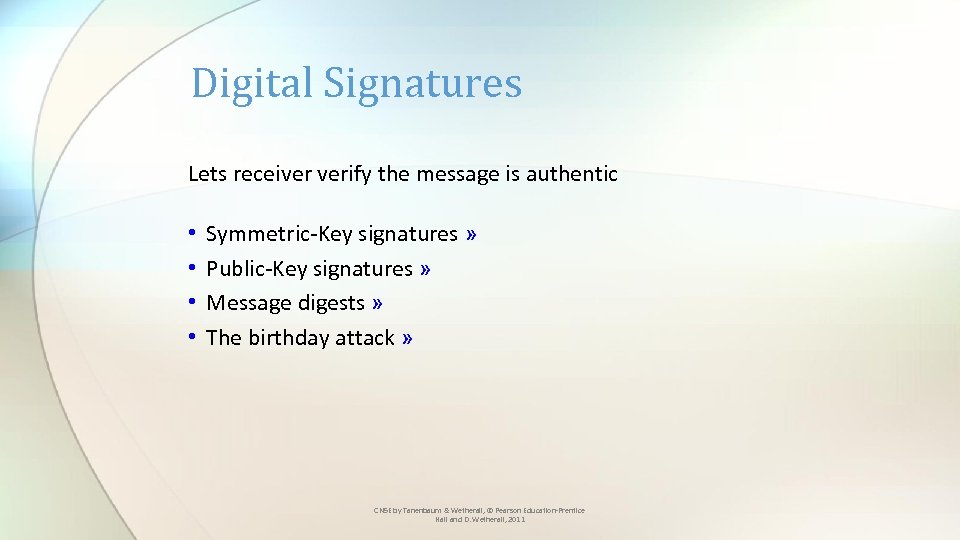 Digital Signatures Lets receiver verify the message is authentic • • Symmetric-Key signatures »