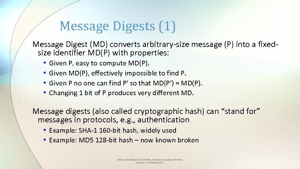 Message Digests (1) Message Digest (MD) converts arbitrary-size message (P) into a fixedsize identifier