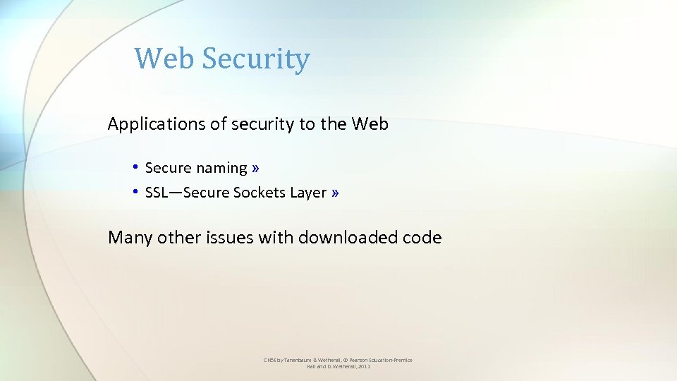 Web Security Applications of security to the Web • Secure naming » • SSL—Secure