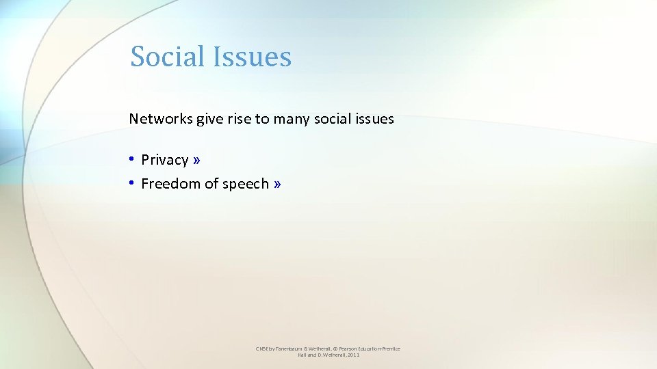Social Issues Networks give rise to many social issues • Privacy » • Freedom