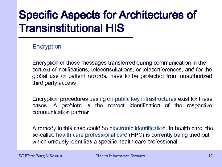 Specific Aspects for Architectures of Transinstitutional HIS Encryption of those messages transferred during communication