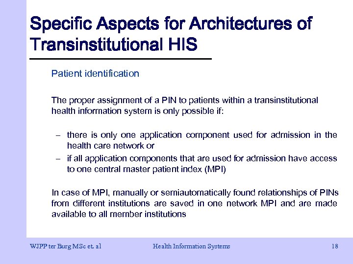 Specific Aspects for Architectures of Transinstitutional HIS Patient identification The proper assignment of a