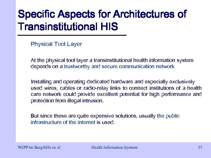 Specific Aspects for Architectures of Transinstitutional HIS Physical Tool Layer At the physical tool