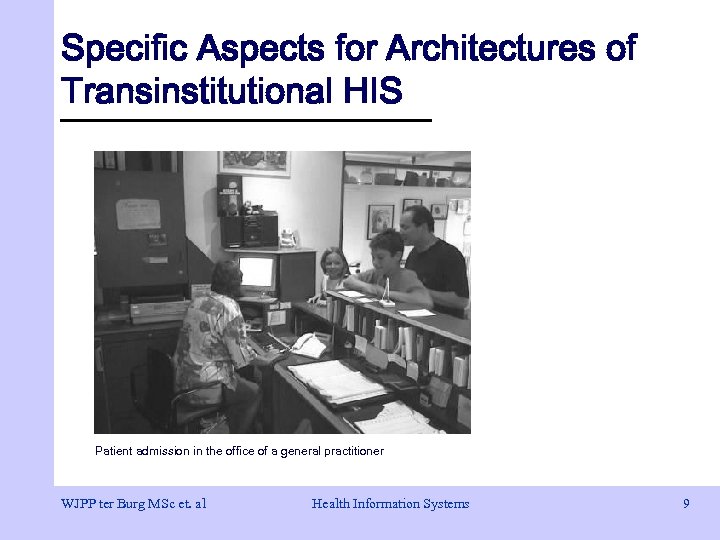 Specific Aspects for Architectures of Transinstitutional HIS Patient admission in the office of a