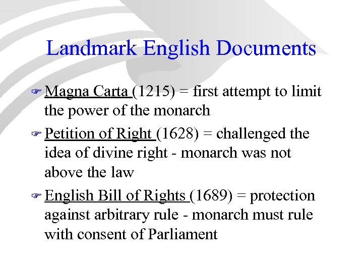 Landmark English Documents F Magna Carta (1215) = first attempt to limit the power