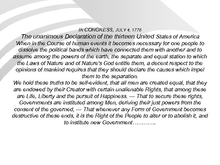 IN CONGRESS, JULY 4, 1776 The unanimous Declaration of the thirteen United States of