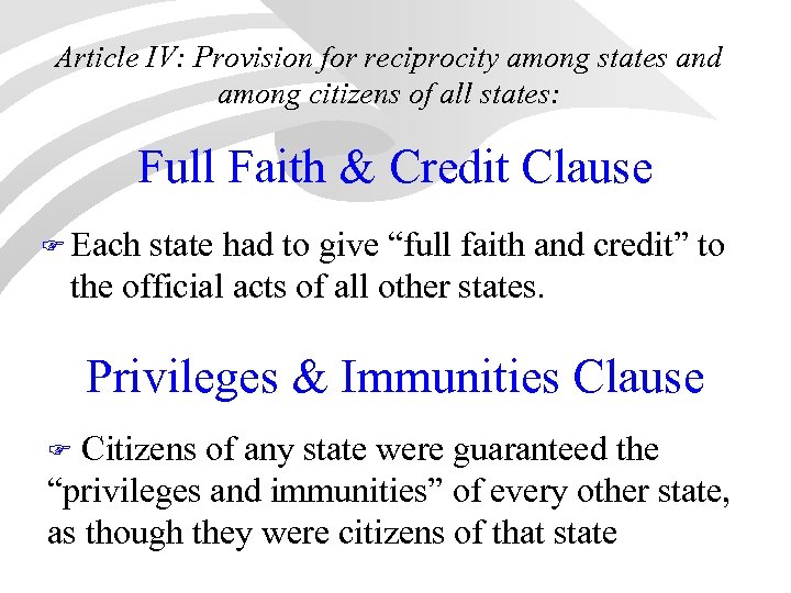 Article IV: Provision for reciprocity among states and among citizens of all states: Full