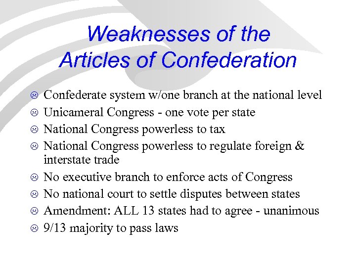 Weaknesses of the Articles of Confederation L L L L Confederate system w/one branch