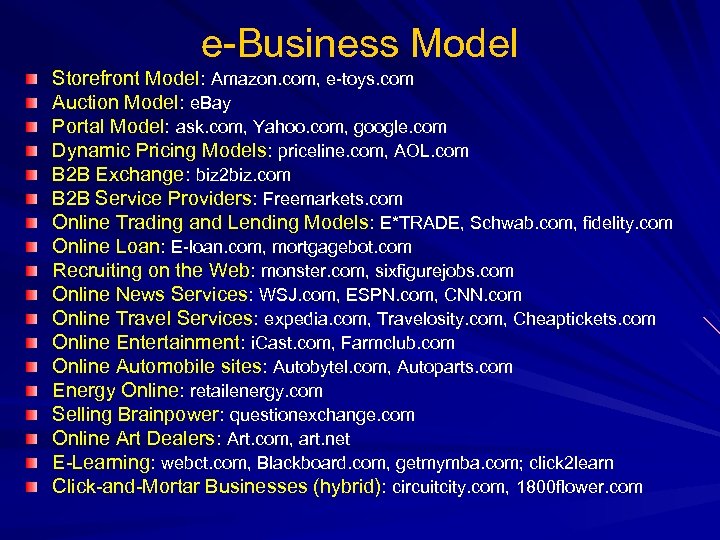 e-Business Model Storefront Model: Amazon. com, e-toys. com Auction Model: e. Bay Portal Model: