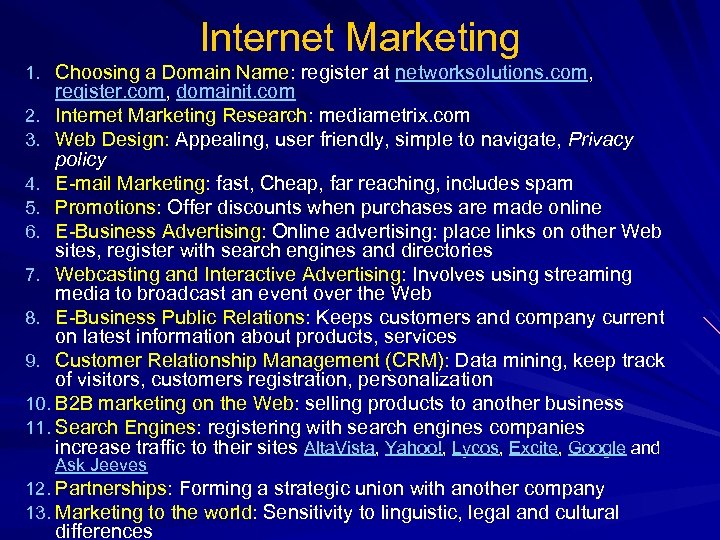 Internet Marketing 1. Choosing a Domain Name: register at networksolutions. com, register. com, domainit.