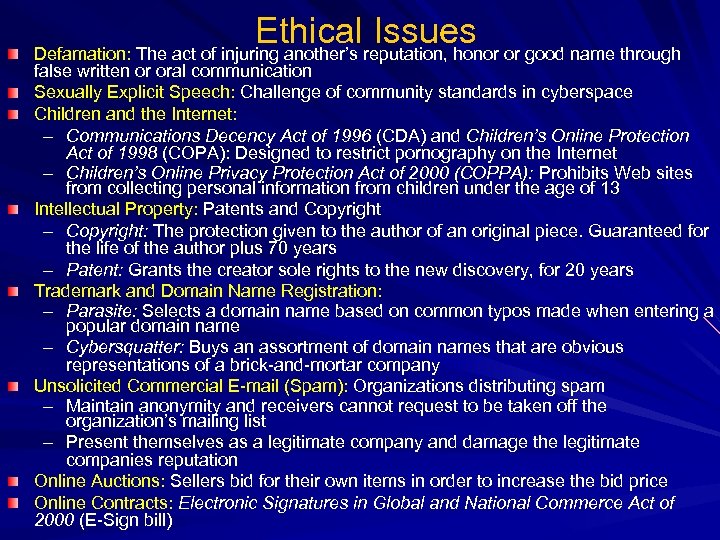 Ethicalreputation, honor or good name through Issues Defamation: The act of injuring another’s false