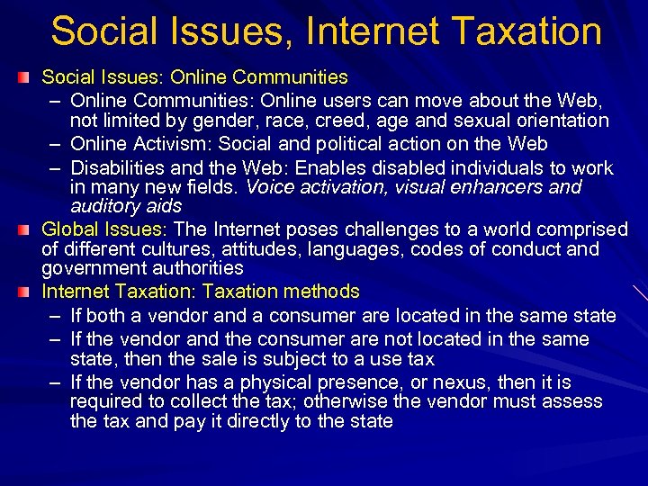 Social Issues, Internet Taxation Social Issues: Online Communities – Online Communities: Online users can