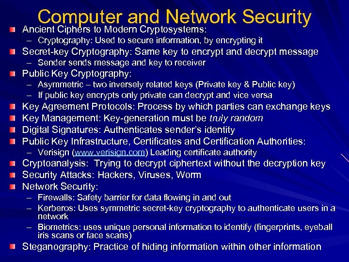 Computer and Network Security Ancient Ciphers to Modern Cryptosystems: – Cryptography: Used to secure