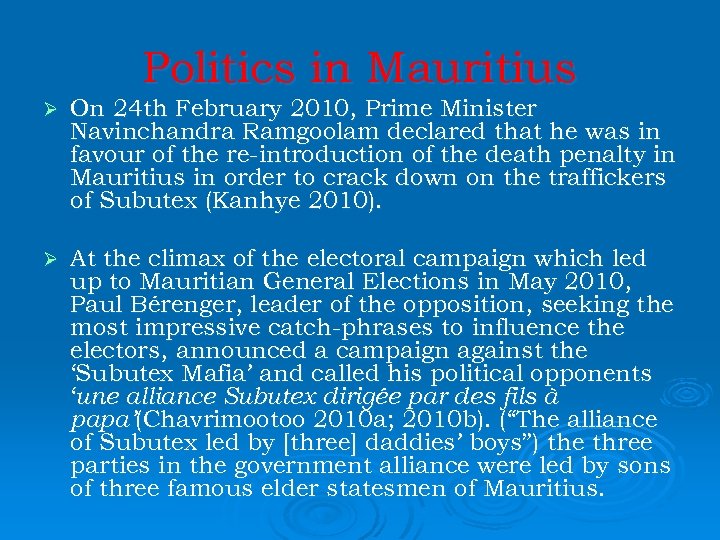 Politics in Mauritius Ø On 24 th February 2010, Prime Minister Navinchandra Ramgoolam declared