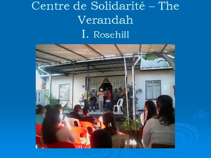 Centre de Solidarité – The Verandah I. Rosehill 