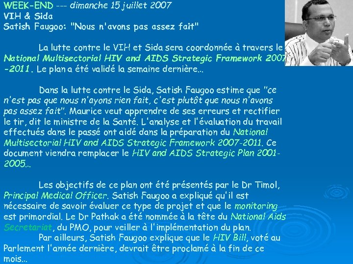 WEEK-END --- dimanche 15 juillet 2007 VIH & Sida Satish Faugoo: "Nous n'avons pas