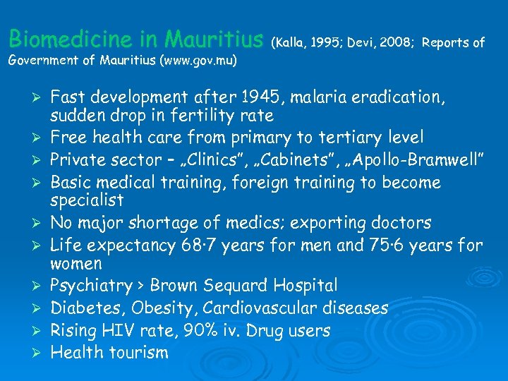 Biomedicine in Mauritius (Kalla, 1995; Devi, 2008; Government of Mauritius (www. gov. mu) Ø