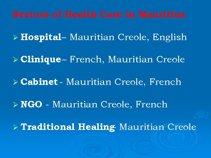 Sectors of Health Care in Mauritius Ø Hospital – Mauritian Creole, English Ø Clinique
